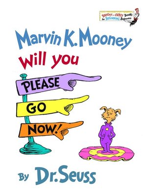 cover image of Marvin K. Mooney Will You Please Go Now!